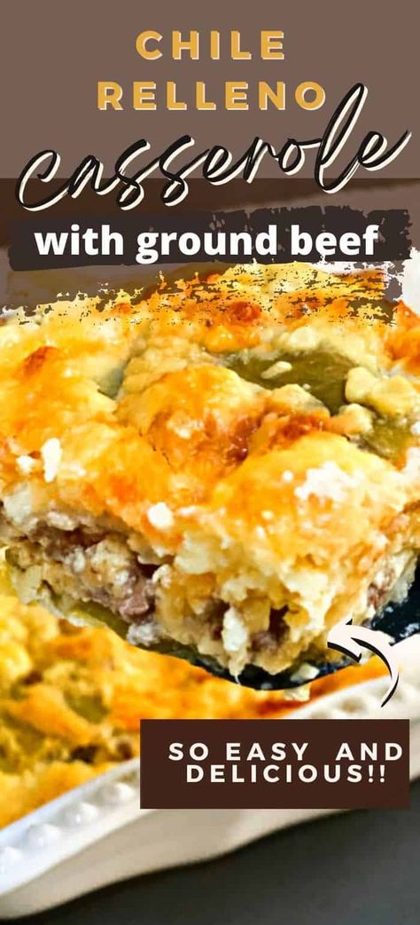 Chili Relleno Casserole Easy, Beef Chile, Stuffed Chili Relleno Recipe, Chile Relleno Casserole Recipe, Green Chili Casserole, Recipe Ground Beef, Casserole With Ground Beef, Chili Relleno Casserole, Relleno Casserole