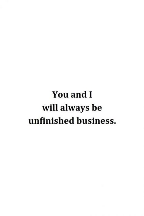 Never. Unfinished Business, Friends With Benefits, The Words, Always Be, You And I, Benefits, Quotes, White