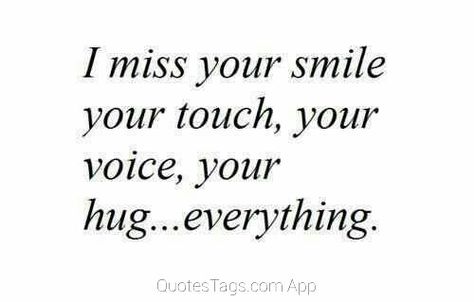 Hubby Quotes, Missing My Husband, I Miss Your Smile, Your Touch, Missing You Quotes, I Miss U, Everything About You, Missing You So Much, I Miss Him