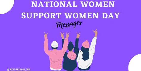 National Women Support Women Day Women Support Women, Women Day, Messages Quotes, Support Women, Message Quotes, Wishes Messages, Wishes Quotes, December 1, Day Wishes