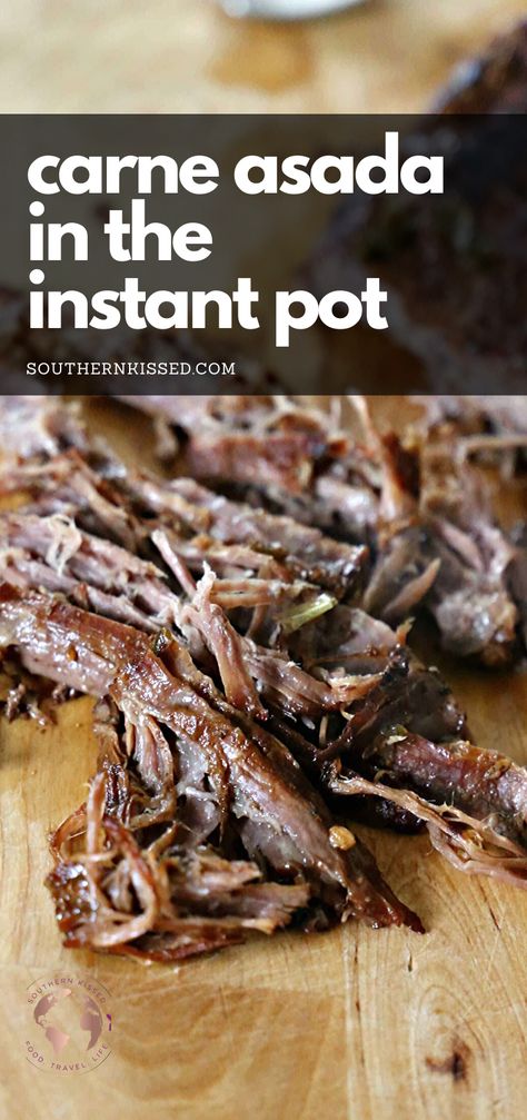 Instant Pot Carne Asada, Carne Asada Nachos, Asada Nachos, Easy Carne Asada, Carne Asada Recipes, Flank Steak Recipes, Tender Meat, Easy Instant Pot Recipes, Instant Pot Dinner Recipes