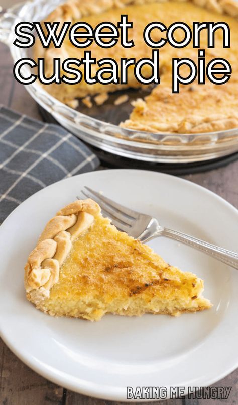 Sweet Corn Pie Recipe | Easy Unique Custard Pie Sweet Corn Pie Recipe, Pickle Pie Recipe, Sweet Corn Pie, Corn Pie Recipe, Corn Dessert, Cornbread Pie, Unique Pie Recipes, Pie Recipe Easy, Corn Pie