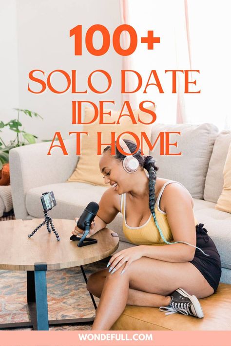 Love Yourself First: 100+ Solo Date Ideas At Home That Won’t Break The Bank - Wondefull Dates To Take Yourself On, Date Ideas At Home, Solo Date Ideas, Solo Date, At Home Dates, Gua Sha Massage, Living Your Best Life, Love You Unconditionally, Date Ideas