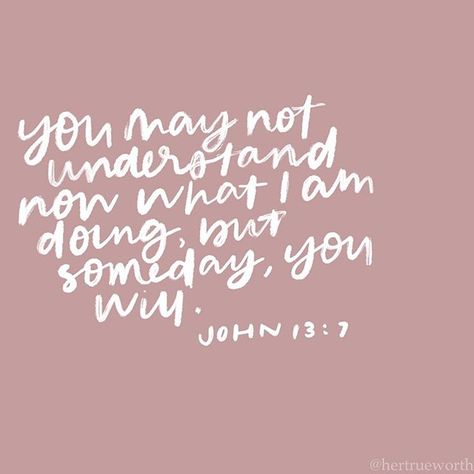 TRUST HIM SIS!  // Jesus replied You do not realize now what I am doing but later you will understand. John 13:7 NIV Her True Worth, Good Times Quotes, Trust Gods Plan, Feeling Blessed Quotes, Star Kids, Soli Deo Gloria, How He Loves Us, I Love Jesus, January 22