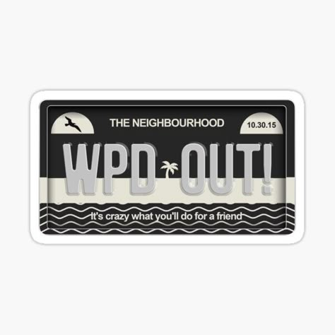 Wiped Out Aesthetic, The Neighbourhood Phone Case, The Nbhd Stickers, The Neighborhood Stickers, Wiped Out The Neighbourhood, The Neighbourhood Poster, The Neighbourhood Aesthetic, License Plate Sticker, Senior Jackets