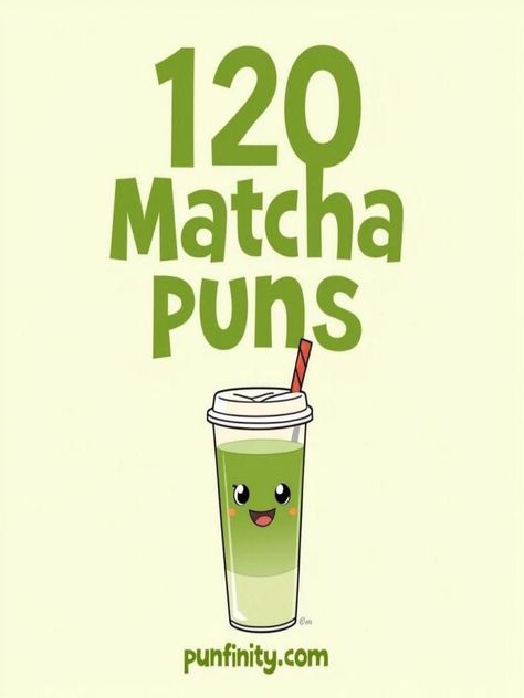 matcha puns Matcha Funny Quotes, Matcha Puns, Clever Humor, Best Matcha, Witty Jokes, Laughing Out Loud, Double Meaning, Hard Workout, Sixth Grade