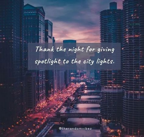 Night Light Quotes, City Lights Quotes, Lights Quotes, Lit Captions, Next Wallpaper, City Quotes, City Lights At Night, Street Quotes, Humorous Quotes