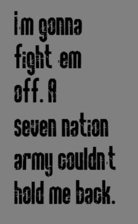 Seven Nation Army- White Stripes I'm Unstoppable, Macbeth Witches, Songs With Lyrics, Silly Love Songs, Silly Love, Seven Nation Army, Number Eight, Quotes Music, Lyrics Song