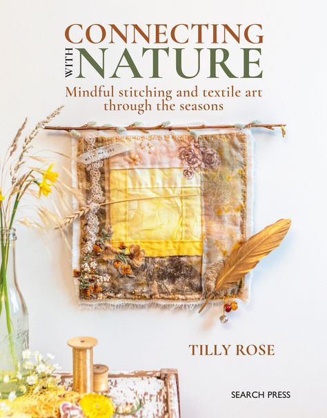 PRICES MAY VARY. Take inspiration from nature and sew, create and craft all year round with best-selling author and textile artist Tilly Rose.  Boost your creativity, develop mindfulness through making, and create your own unique textile treasures.   Bursting from every page are ideas for unique and meaningful textile artworks, each with a story to tell.  From eco-dyeing, cyanotype and weaving to collage, embroidery and slow stitching , Tilly harnesses many crafts to help her connect with Mother Tilly Rose, Slow Stitching Textile Art, Collage Embroidery, Wall Textile, Cafe Website, Crafts Nature, Nature Mandala, Eco Dyeing, Connecting With Nature