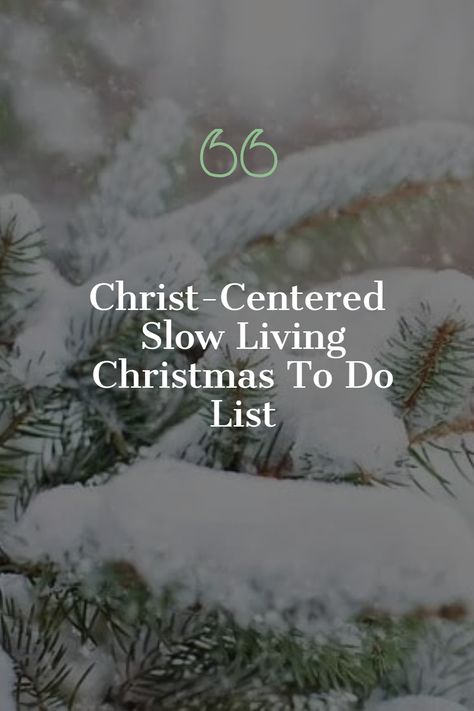 Say no to the frenzy of holiday shopping and yes to a stress-free Christmas with our Christ-Centered Slow Living Christmas "TO DO" list! Embrace the beauty of the season by savoring time with loved ones, indulging in cozy moments, and creating heartwarming memories 😊🎁 Christ In Christmas Ideas, Keeping Christ In Christmas, Slow Living Christmas, Christian Christmas Traditions, Slow Christmas, Christ Centered Christmas Traditions, Quiet Christmas, Calm Christmas, Frugal Homemaking