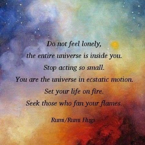 Stop Acting So Small Rumi, Set Your Life On Fire Rumi, Spilled Ink, Fire Quotes, Rumi Love, Where Are You Now, Inspired Tattoos, Personal Growth Quotes, Poetic Words