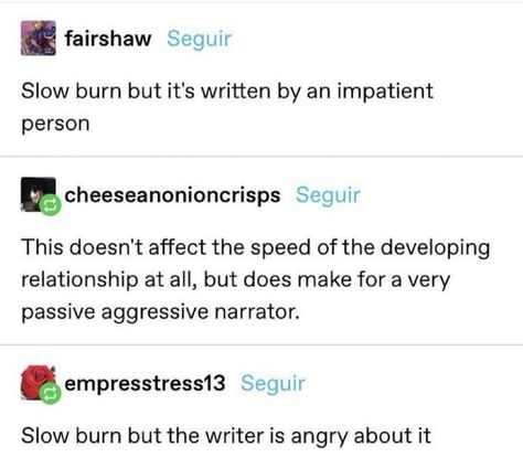 Passive Aggressive, Slow Burn, Writing Resources, Writing Quotes, Writing Inspiration, Creative Writing, Writing Tips, Writing Prompts, Storytelling