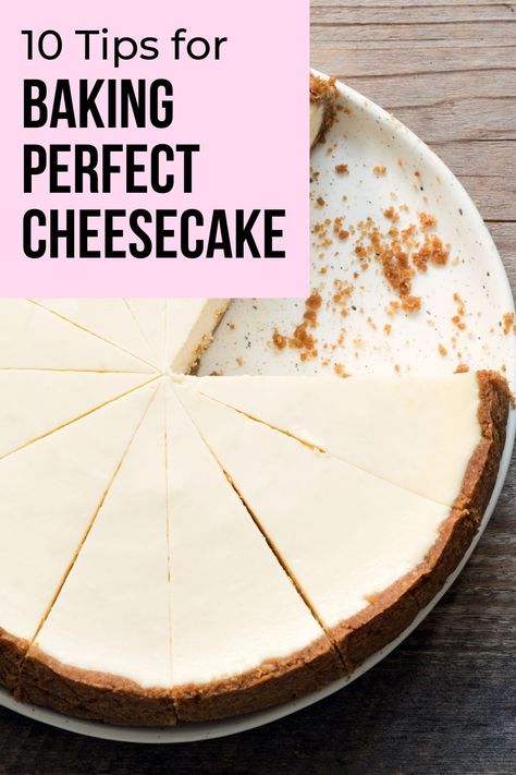 Learn baking tips for how to make perfect cheesecakes from scratch. These 10 tips and tricks will help you bake the best cheesecakes ever and are great for beginners. Cheesecake Baking Tips, How To Sell Cheesecakes, Cheesecake For Beginners, Cheesecake Tips And Tricks, How To Make Cheesecake At Home, How To Make A Cheesecake, 8 Inch Cheesecake Recipe, How To Bake Cheesecake, Cheesecake Hacks