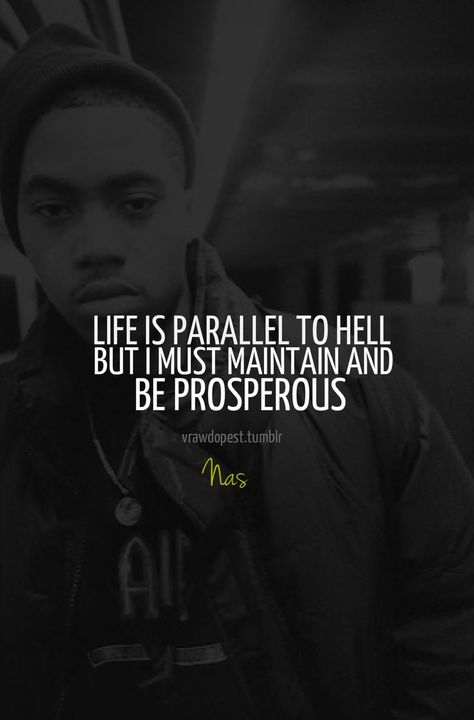 Nas Quote Nas Quotes Lyrics, Nas Quotes, Nas Lyrics, 90s Rappers Quotes, Lyrics Quotes Aesthetic, 90s Rap Lyrics Quotes, Dmx Quotes Rap Lyrics, Inspirational Rap Lyrics, 90s Rap Lyrics