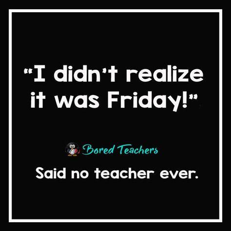 Weekday Humor, Quotes Teachers, Teacher Humour, Teacher Development, Teacher Quotes Funny, Educational Quotes, Teaching Humor, Bored Teachers, Preschool Teacher Shirts