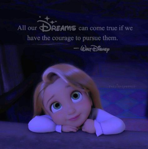 All of our dreams can come true if we have rhe courage to pursue them. Walt disney. Quotes. Rapunzel. Tangled Cute Rapunzel, Cute Disney Quotes, Animation Quotes, Princess Quotes, Disney Cute, Disney Princess Quotes, Disney Movie Quotes, Images Disney, Disney Rapunzel