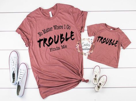 Trouble mom child shirt Funny Matching Shirts, Mom And Me Shirts, Mom And, Momma Shirts, Mommy And Me Shirts, Outfit Matching, Mommy And Son, Mommy Shirts, Mommy And Me Shirt