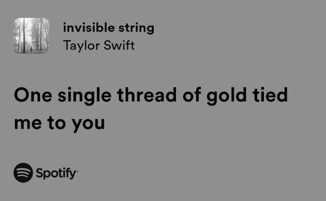 Invisible String Theory, Invisible String Aesthetic, Invisible String Lyrics, Invisible String Taylor Swift, Taylor Swift Song Lyrics, Invisible String, Taylor Songs, Meaningful Lyrics, Taylor Lyrics