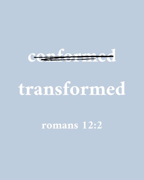 Don't Be Conformed To This World, Be Transformed By The Renewing Of Your Mind, Do Not Conform To This World, Not Of This World, Renewal Aesthetic, World Bulletin Board, Renewing Your Mind, Prayer Inspiration, Transformation Quotes