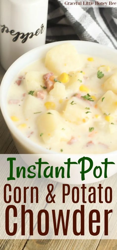 Ham And Potato Chowder, Instant Pot Corn Chowder, Instant Pot Corn, Instant Pot Ham, Ham Chowder, Corn Chowder Soup, Recipes Instapot, Potato Chowder, Pot Recipes Healthy