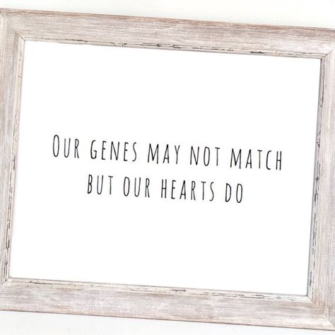 Our genes may not match but our hearts do / Adoption Print / Adoption Quote / Nursery Print / Genes / Family / adoption cards by Mumadukedesigns Ttc Quotes, National Adoption Month, Adoption Signs, Adoption Quotes, Open Adoption, Distressed Wood Signs, Foster Care Adoption, Adoption Party, Foster To Adopt