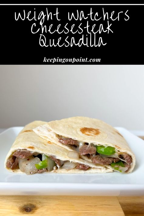 Cheesesteak Quesadilla, Latin Meals, Quesadilla Burgers, Fajita Quesadilla, Carb Balance Tortillas, Steak Quesadilla, Keeping On Point, Weight Watchers Recipes Desserts, Points Recipes