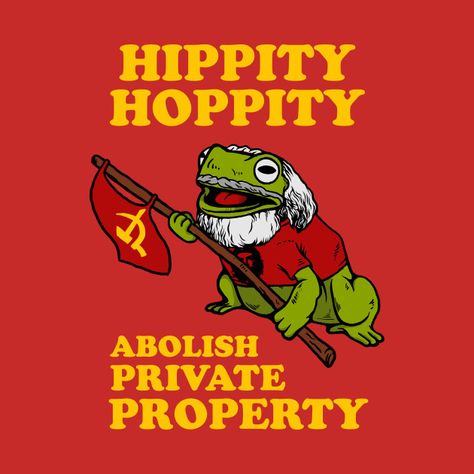 Communist Propaganda, History Jokes, Russian Memes, Hippity Hoppity, Propaganda Art, History Humor, Private Property, Satire, The Words