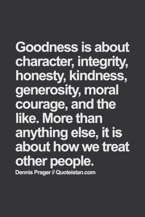 Goodness+is+about+character,+integrity,+honesty,+kindness,+generosity,+moral+courage,+and+the+like.+More+than+anything+else,+it+is+about+how+we+treat+other+ ... Integrity Quotes, Morals Quotes, About Character, Quotes Arabic, Max Lucado, John Maxwell, Quotes Thoughts, Character Quotes, Life Quotes Love