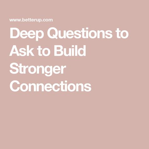 Deep Questions to Ask to Build Stronger Connections Questions To Build Relationships, Questions For The Friend Group, Deep Questions To Ask Your Best Friend, Deep Questions To Ask Friends, Questions To Ask Friends, Big 5 Personality, Strictly Professionals, Deep Questions To Ask, The Company You Keep