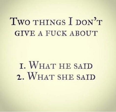 He Said She Said Quotes, She Said Quotes, Said Quotes, He Said She Said, Divorce Quotes, Trust No One, Sassy Quotes, Dirty Mind, She Said