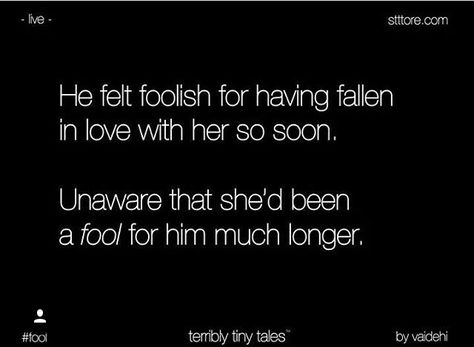 Terribly Tiny Tales Tiny Tales Love, Unexpected Love, Tiny Stories, Inspirtional Quotes, Quote Unquote, Im Falling In Love, Tiny Tales, Really Deep Quotes, Heart Quotes