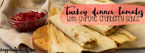 Turkey Dinner Tamales with Chipotle Cranberry Sauce | read more at happilythehicks.com Turkey Tamales, Easy Tamales Recipe, Christmas Bakes, Southwest Recipes, Cranberry Turkey, Tamale Recipe, Meals To Make, Easy Meal Ideas, Turkey Dinner