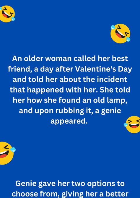 Funny joke an older woman who had an encounter with a genie on Valentine's day, on blue background. The image has text and emoticons. Jokes For Seniors Funny, Jokes For Seniors, Jokes About Being Old, Jokes About Getting Old, Clean Jokes For Seniors, Senior Jokes, Valentine Jokes, Jokes Images, Old Lamps