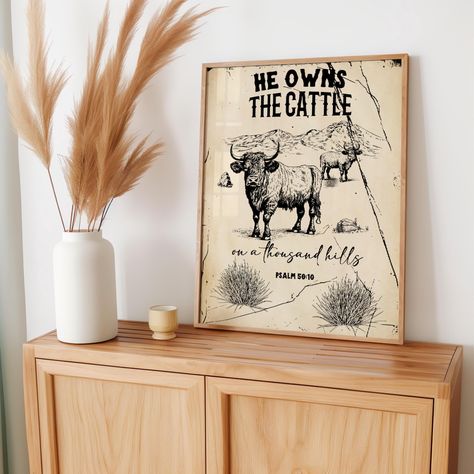 He Owns The Cattle On A Thousand Hills Wall Art, Rodeo Print, Western Wall Decor, Farmhouse, Vintage, Christian Wall Art, Jesus, Bible, Cows Cattle On A Thousand Hills, Western Farmhouse Decor, Vintage Western Decor, Western Wall Decor, Wall Decor Farmhouse, Western Wall Art, Farmhouse Vintage, Western Wall, Beautiful Prints