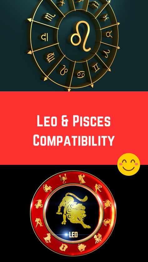 Leo & Pisces Compatibility (Relationship, Marriage & More) Leo And Pisces, Pisces Compatibility, Birthday Personality, Leo Woman, Martina Mcbride, Different Personalities, Leo Pisces, Pisces Man, Leo Women