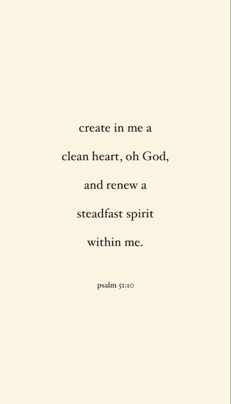 Create In Me A Clean Heart Oh Lord, Renew A Right Spirit Within Me, The Same God That Created Quotes, Create In Me A Clean Heart Wallpaper, Clean Soul Quotes, Create In Me A Pure Heart, Search Me Oh God And Know My Heart, God Created You, Love God With All Your Heart