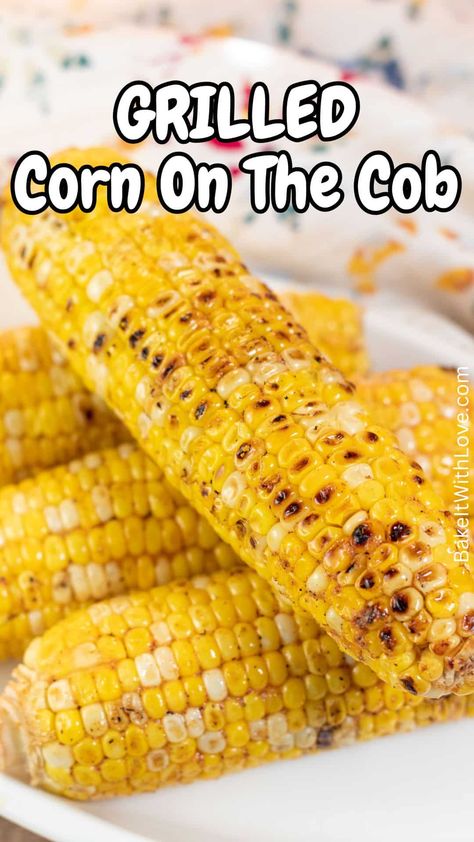 This grilled corn on the cob is a sweet and smokey, easy-to-make side dish that is perfect for any cookout! It is smothered in delicious melted garlic butter immediately before serving so that it is extra flavorful! It pairs great with any BBQ foods, so it will become one of your new staple recipes! BakeItWithLove.com #bakeitwithlove #grilled #corn #cornonthecob #bbq #recipe #cookout Corn On The Cob On The Grill, Bbq Corn On The Cob, Cabin Recipes, Grill Corn On The Cob, Bbq Foods, Grilled Brats, Corn On The Cob Recipe, Cabin Food, Grilled Sweet Corn