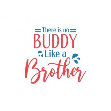 quote icons,brother,lettering,phrase,quotes,family,typography,saying,sticker,typeface,letter,script,clipart,decorative,hand drawn,calligraphy,word,motivational,sign,label,element,label vector,family vector,decorative vector,sticker vector,letter vector,sign vector,quote vector No Buddy Like A Brother, Family Typography, Rakhi Cards, Quotes Icons, Brother Birthday Quotes, Family Vector, Vector Quotes, Calligraphy Words, Brother Quotes