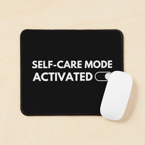 Self-Care Mode Activated - Nurturing your Mind, one Thought at a Time. by Level-Fourty | Redbubble Taking Time For Yourself, Time For Yourself, Mindfulness Practice, Step Back, Healthier You, Inspiration Board, Science Poster, Self Care, Self Love