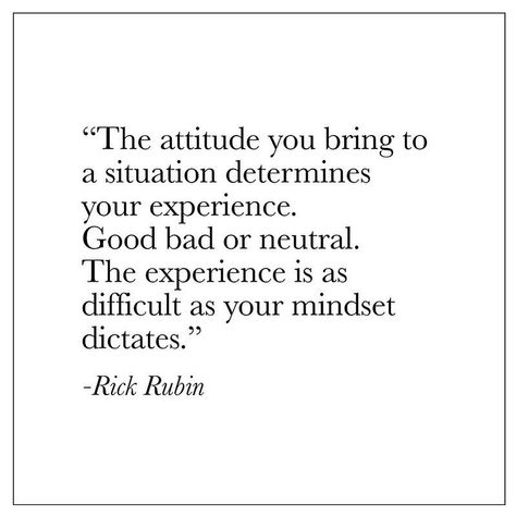 “The attitude you bring to a situation determines your experience. Good, bad, or neutral. The experience is as difficult as your mindset dictates.” A #quote by @rickrubin that couldn’t be more true. Hope you’re making the best of this moment, day, week, month, etc. . #inspiration #mindset #mindsetmatters #rickrubin via @tetragrammaton.now A Quote, This Moment, Good Things, Bring It On, In This Moment, Quick Saves