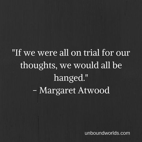 And no one is perfect ✔ #unboundworlds #margaretatwood #truth #noonesperfect #dailyquotes Margaret Atwood Quotes, The Handmaid's Tale Quotes, Handmaids Tale Quotes, Margaret Atwood Books, Alias Grace, The Handmaid's Tale Book, Handmaids Tale, Ldr Quotes, Handmaid's Tale