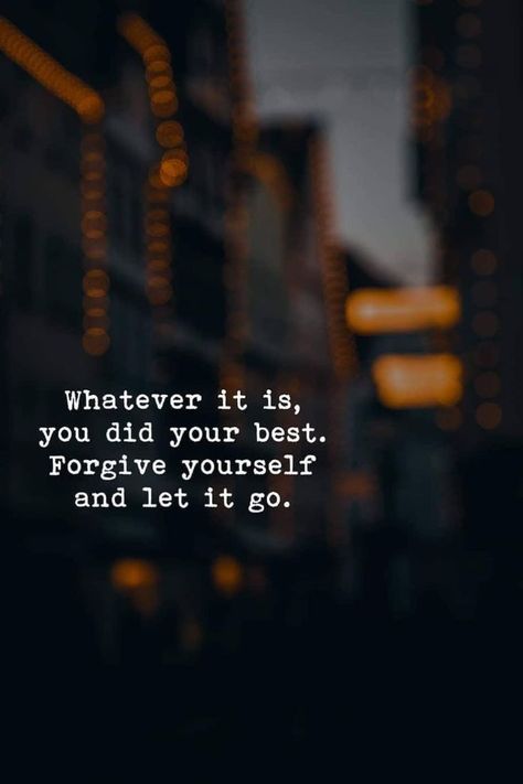 Did Your Best Quotes, Doing Your Best Quotes, Positive Quotes For Work, Doing Your Best, Forgive Yourself, Let It Go, Do Your Best, Best Tattoo, Work Quotes