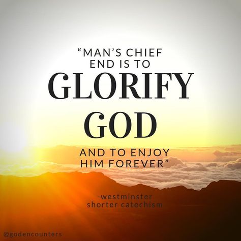 Glorify God And Enjoy Him Forever, Glorify God, Glory To God Quotes, Chief Dan George Quotes, Giving God The Glory Quotes, All The Gods All The Heavens Quote, To Live Is Christ To Die Is Gain, Church History, Missions Trip