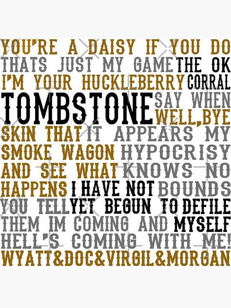 "Tombstone Movie Quotes" Canvas Print for Sale by everything-shop | Redbubble Tombstone Quotes Movie, Western Movie Quotes, Tombstone Tattoo Movie, Loren Core, Tombstone Movie Quotes, Tombstone Quotes, Tombstone Tattoo, Tombstone Epitaphs, Tombstone Movie