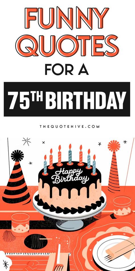 Funny birthday quotes for 75th birthday to make this milestone memorable and fun 75th Birthday Sayings, 75th Birthday Greetings, Funny 75th Birthday Sayings, Funny 75th Birthday Quotes, Happy Birthday 75th Birthday, Happy 75th Birthday Wishes, Funny 70th Birthday Quotes, Birthday Note Ideas, Birthday Message Ideas