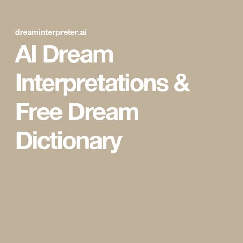 AI Dream Interpretations & Free Dream Dictionary Dream Interpretation Symbols, What Your Dreams Mean, Dream Dictionary, Dream Meanings, Dream Interpretation, Your Dream, Meant To Be