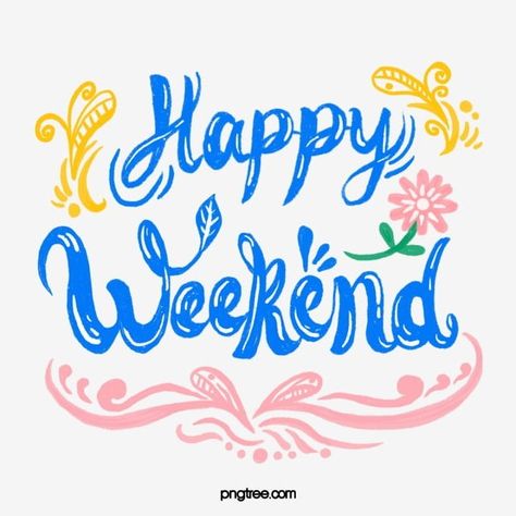 celebrate the weekend,happy,hand painted,typeface,pattern,flowers,blue,pink,yellow,lovely,hand clipart,flowers clipart,happy clipart,drawn clipart Happy Clipart, Weekend Greetings, Clipart Flowers, Hand Clipart, Interesting Facts About Yourself, Happy Makar Sankranti, Friday Quotes, Beautiful Weekend, Flowers Clipart