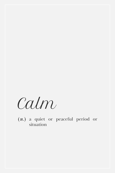 #pinterestquotes #quotes #pinterestinspiration calm definition quote Quiet Calm Aesthetic, Calm And Peace Aesthetic, Calm Word Art, Calm Personality Aesthetic, Calm Vision Board Pictures, Vision Board Calmness, Calm Days Aesthetic, Peace And Quiet Wallpaper, Vision Board Pictures Peace