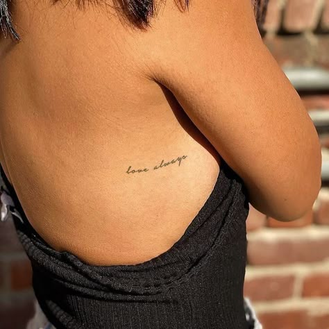 Set Free Tattoo Ideas, Daughter Inspired Tattoos, Always By My Side Tattoo, Always You Tattoo, Keep Loving Tattoo, Cute Tattoo Spots For Women, Tato Set Love, Tattoo Places Ideas, Dainty Side Tattoos For Women