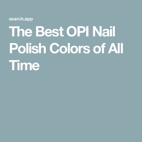 The Best OPI Nail Polish Colors of All Time Opi Nail Polish Colors, Opi Colors, Polish Colors, Opi Nail Polish, Lip Hair, Opi Nails, Nail Polish Colors, Comb, All Time